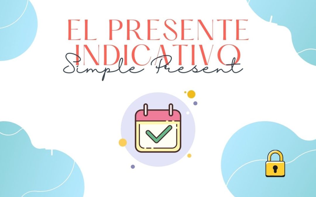 Protected: El Presente del Indicativo (Simple present)